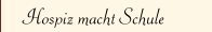 Hospiz macht Schule